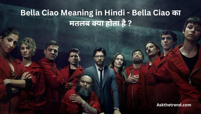 Bella Ciao Meaning in Hindi