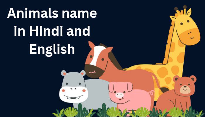 Animals name in Hindi and English | 100+ जानवरो के नाम हिंदी और अंग्रेजी में